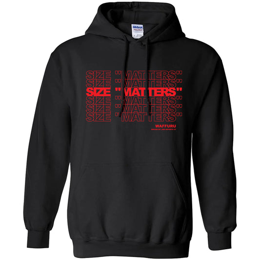 Size Matters- Hoodie